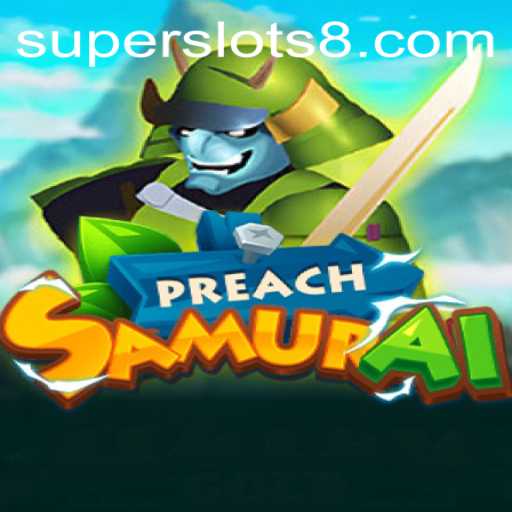 Explore The Exciting World of PreachSamurai: A Unique Slot Game Experience